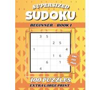 Extra Large Sudoku For Seniors: 100 Fun Supersized Beginner Puzzles For Adults To Relax Reduce Eye Strain and Keep Your Mind Sharp (Supersize Sudoku for Seniors)