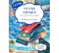 Extra Ocean-Themed Junk Journal, Scrapbooking, Decoupage & Crafting Paper: Single Sided Decorative Pad Containing 140 Designs