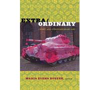 Extra/Ordinary: Craft and Contemporary Art