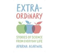 EXTRA-ORDINARY: Stories of Science from Everyday Life