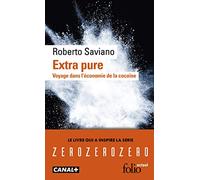 Extra pure: Voyage dans l'économie de la cocaïne