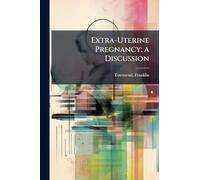 Extra-Uterine Pregnancy; a Discussion