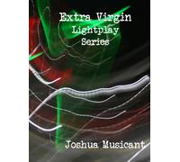Extra Virgin Lightplay Series (Lightplay Abstract Experimental Photography)