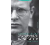 Extraᆬa Gloria: Vida de Dietrich Bonhoeffer (TIEMPO RECOBRADO)