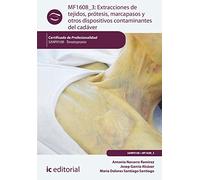 Extracciones de tejidos, prótesis, marcapasos y otros dispositivos contaminantes del cadáver. SANP0108 - Tanatopraxia