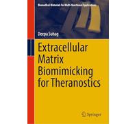 Extracellular Matrix Biomimicking for Theranostics (Biomedical Materials for Multi-functional Applications)