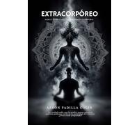 Extracorpóreo: Marco teórico del desdoblamiento corporal