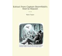 Extract from Captain Stormfield's Visit to Heaven (Classic Books)
