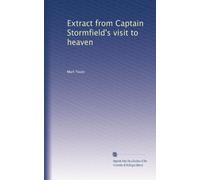 Extract from Captain Stormfield's visit to heaven: Volume 2