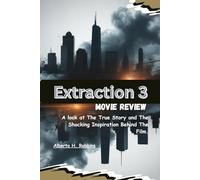 Extraction 3 Movie Review: A Look At The True Story and The Shocking Inspiration Behind The Film.