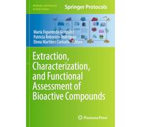 Extraction, Characterization, and Functional Assessment of Bioactive Compounds (Methods and Protocols in Food Science)