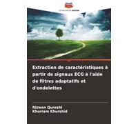 Extraction de caractéristiques à partir de signaux ECG à l'aide de filtres adaptatifs et d'ondelettes