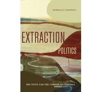Extraction Politics: Rio Tinto and the Corporate Persona (RSA Series in Transdisciplinary Rhetoric)