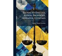 Extracto Das Leis, Avisos, Provisões, Assentos, E Editaes