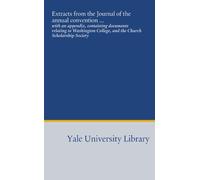 Extracts from the Journal of the annual convention ...: with an appendix, containing documents relating to Washington College, and the Church Scholarship Society