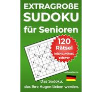 Extragroße Sudoku für Senioren: Band 2 (Sudoku mit Herz & Hirn)