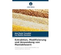 Extraktion, Modifizierung und Anwendung von Maniokfasern: Entwicklung von Verbundwerkstoffen und nanokristalliner Cellulose