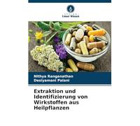 Extraktion und Identifizierung von Wirkstoffen aus Heilpflanzen