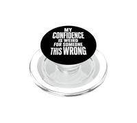 Extraña Confianza para Alguien con Esta Cita sarcástica equivocada PopSockets PopGrip para MagSafe
