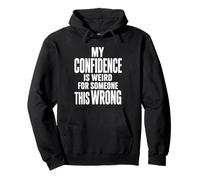 Extraña Confianza para Alguien con Esta Cita sarcástica equivocada Sudadera con Capucha
