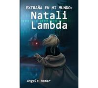 EXTRAÑA EN MI MUNDO: Natali Lambda (Parte 2) (EXTRAÑA EN MI MUNDO: Un thriller en la ciudad de Phoenix)