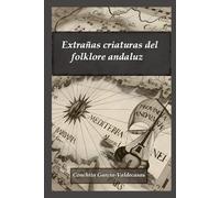 Extrañas criaturas del folklore andaluz