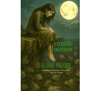 EXTRAÑAS CRIATURAS: Literatura Fantástica y Terrorífica Libro de cuentos