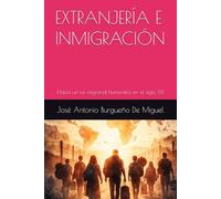 EXTRANJERÍA E INMIGRACIÓN: Hacia un ius migrandi humanista en el siglo XXI