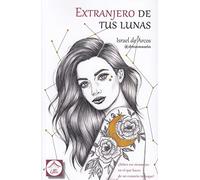 Extranjero de tus lunas (Lettere poesía)
