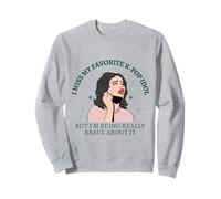 Extraño a mi ídolo favorito de KPop pero soy valiente al respecto divertido Sudadera