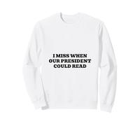 Extraño Cuando Nuestro Presidente pudo Leer Sudadera
