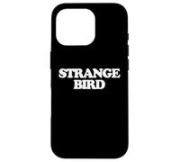 Extraño pájaro - Divertido Dicho sarcástico Chicas Raras Mujeres Lindas Carcasa para iPhone 16 Pro