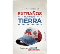 Extraños en su propia tierra: Requiem por la derecha estadounidense (ENSAYO)