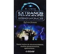 Extraños fenómenos sobrenaturales: Casos reales de sincronicidades, sueños premonitorios, apariciones... (EDAF Bolsillo. Al Límite)