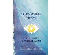 Extraocular Vision: The Ultimate Practical Guide