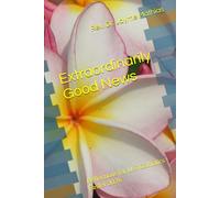 Extraordinarily Good News: Reflections for U.S. Catholics, Easter 2026 (Reflections for Extraordinary Catholics)