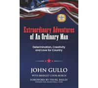 Extraordinary Adventures of An Ordinary Man: Determination, Creativity and Love for Country