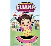 Extraordinary Eliana and the Delightful Dance