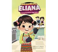 Extraordinary Eliana and the Excellent Egg Rolls