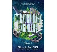 Extraordinary Engineers: Female Engineers of This Day and Time: Volume 3