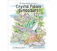 Extraordinary Extinct (TM) Crystal Palace Dinosaurs: 2