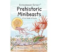 Extraordinary Extinct (TM) Prehistoric Minibeasts: A First Guide to Fossils: 3
