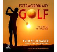 Extraordinary Golf: The Art of the Possible