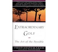 Extraordinary Golf: the Art of the Possible (Perigee)