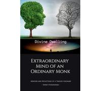 Extraordinary Mind of an Ordinary Monk: Memoirs and Reflections of a Timeless Visionary - Swami Vivekananda