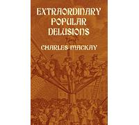 Extraordinary Popular Delusions