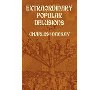 Extraordinary Popular Delusions