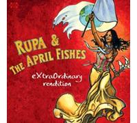 Extraordinary Rendition by Rupa & The April Fishes (2008-04-15)