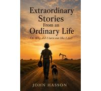 Extraordinary Stories From an Ordinary Life: Why did I turn out like I did?