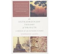 EXTRAORDINARY THEORY OBJECT: A Memoir of an Outsider in Paris